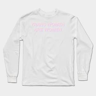 Trans Women Are Women Long Sleeve T-Shirt